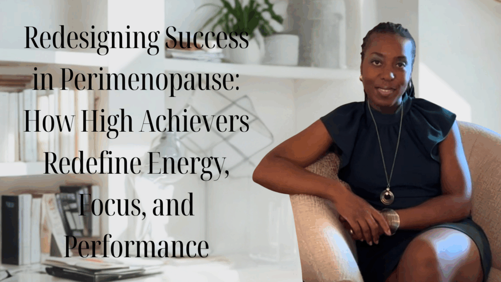 Redesigning success in perimenopause